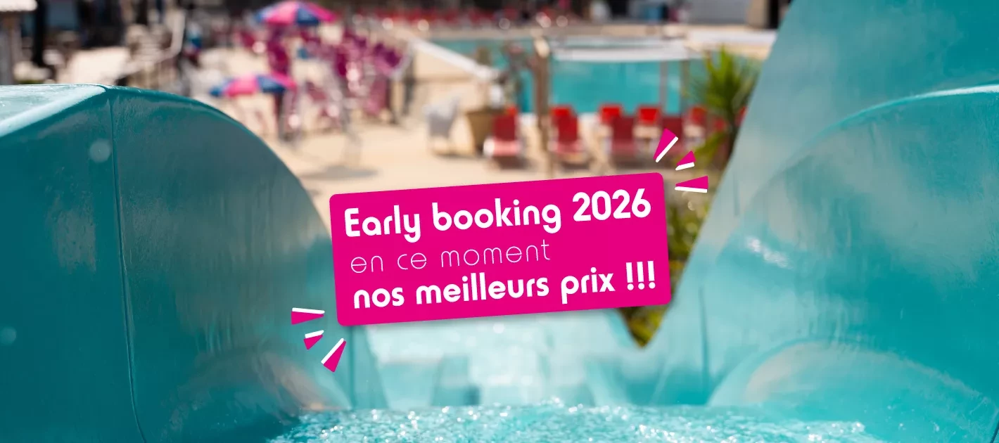 C'est le moment de réserver en Early booking vos vacances en 2026 dans les campings Siblu 